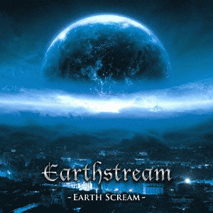 Earthstream : Earth Scream